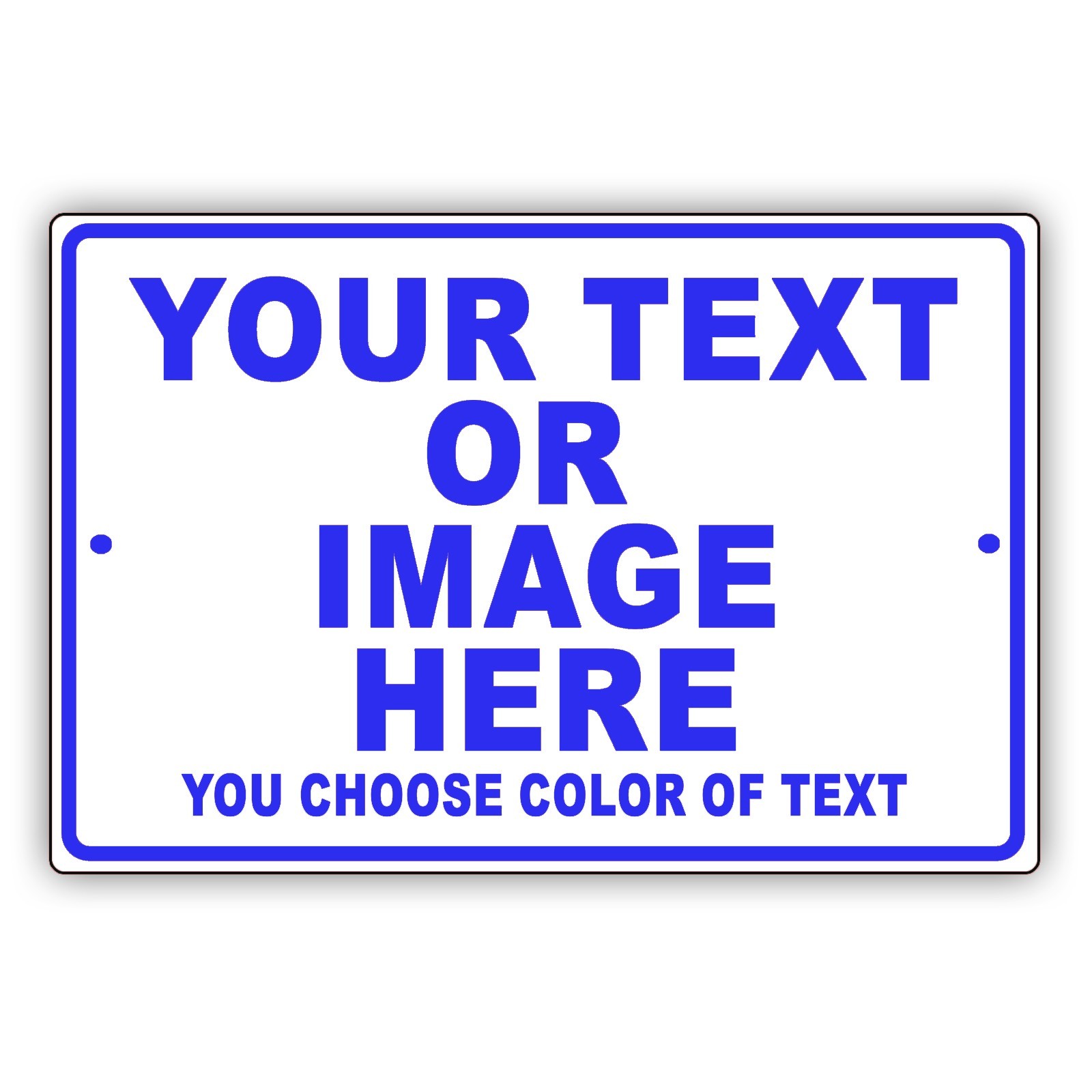 Personalized Your Own Choice Words Or Image Custom Designs Aluminum Metal Sign