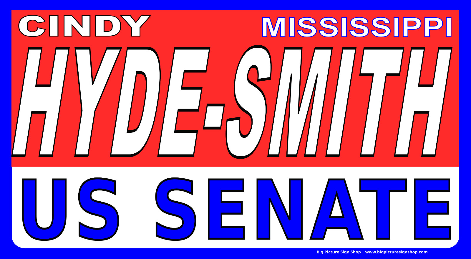 CINDY HYDE-SMITH -US SENATE -MISSISSIPPI -Vinyl BANNER-USA MADE-FAST SHIP-rdovwh