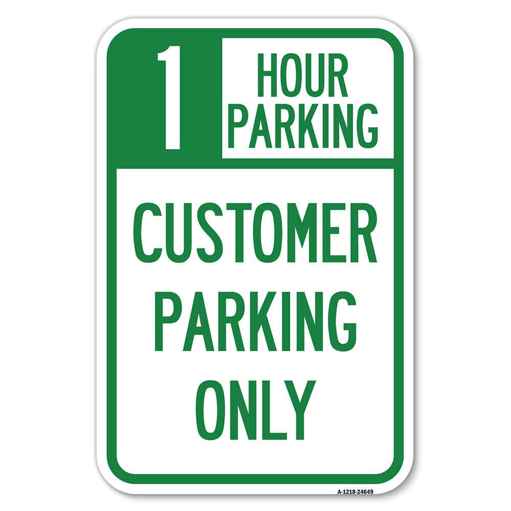 1 Hour Parking Customer Parking Only Heavy Gauge Aluminum Parking Sign