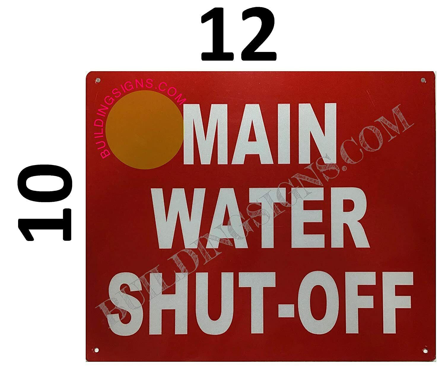 MAIN WATER SHUT-OFF SIGN (10X12,RED,ALUMINUM)-REF24-1027