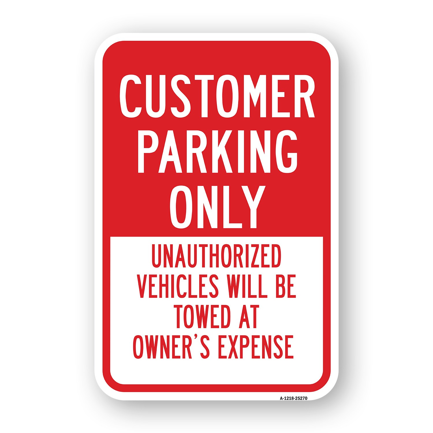Customer Parking Only Unauthorized Vehicles Wil Heavy Gauge Metal Parking Sign