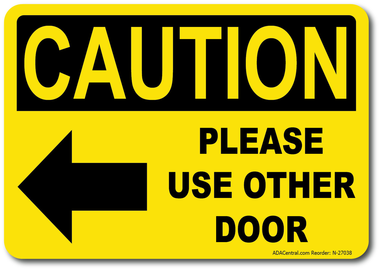 Caution Please Use Other Door Sign w/ Left Arrow – Facility Safety