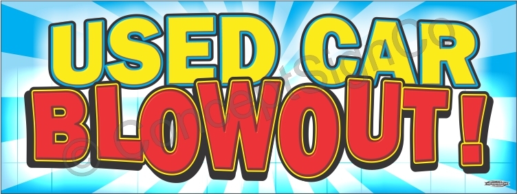 3&rsquo;x8&prime; USED CAR BLOWOUT BANNER LARGE Outdoor Sign Sale Clearance Auto Dealership