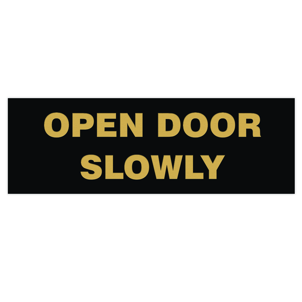 Basic OPEN DOOR SLOWLY Sign – Black / Gold (Large) 3 x 9&Prime;