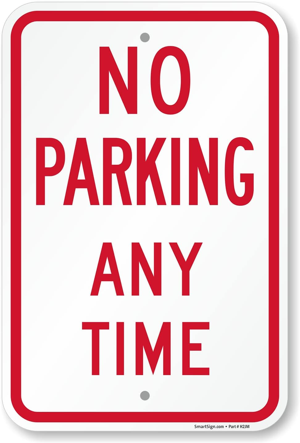 Basics 18 X 12 Inch “No Parking Any Time” Metal Sign, 120 Mil Aluminum Composite