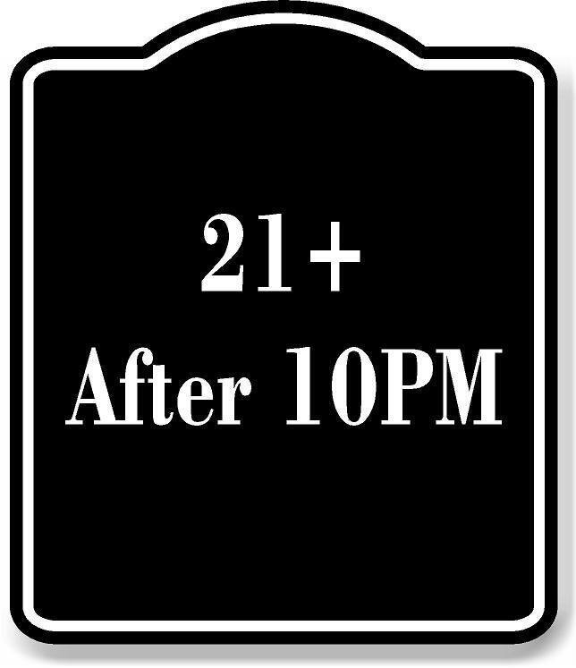 21 After 10PM BLACK Aluminum Composite Sign