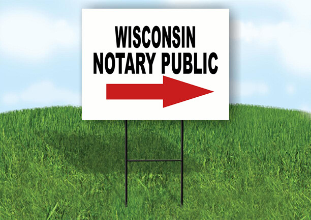 WISCONSIN _NOTARY PUBLIC RIGHT ARROW RED Yard Sign w Stand LAWN SIGN Single