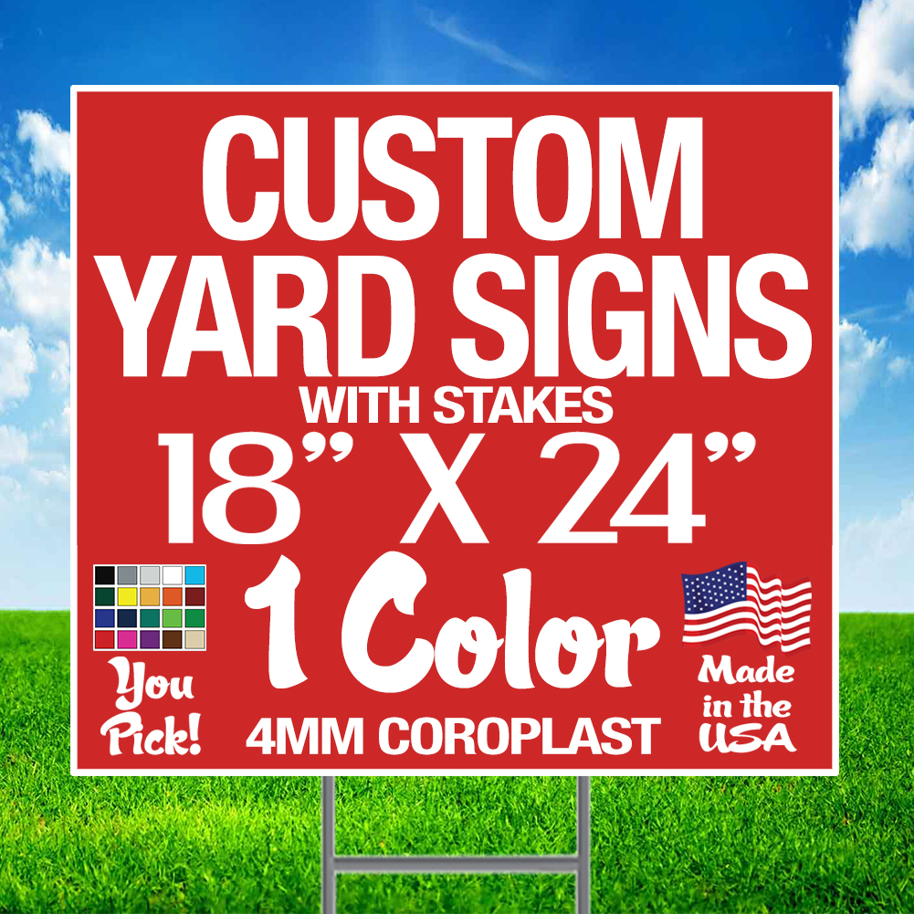 200 18×24 One Color Custom Yard Signs Single Sided + Stakes