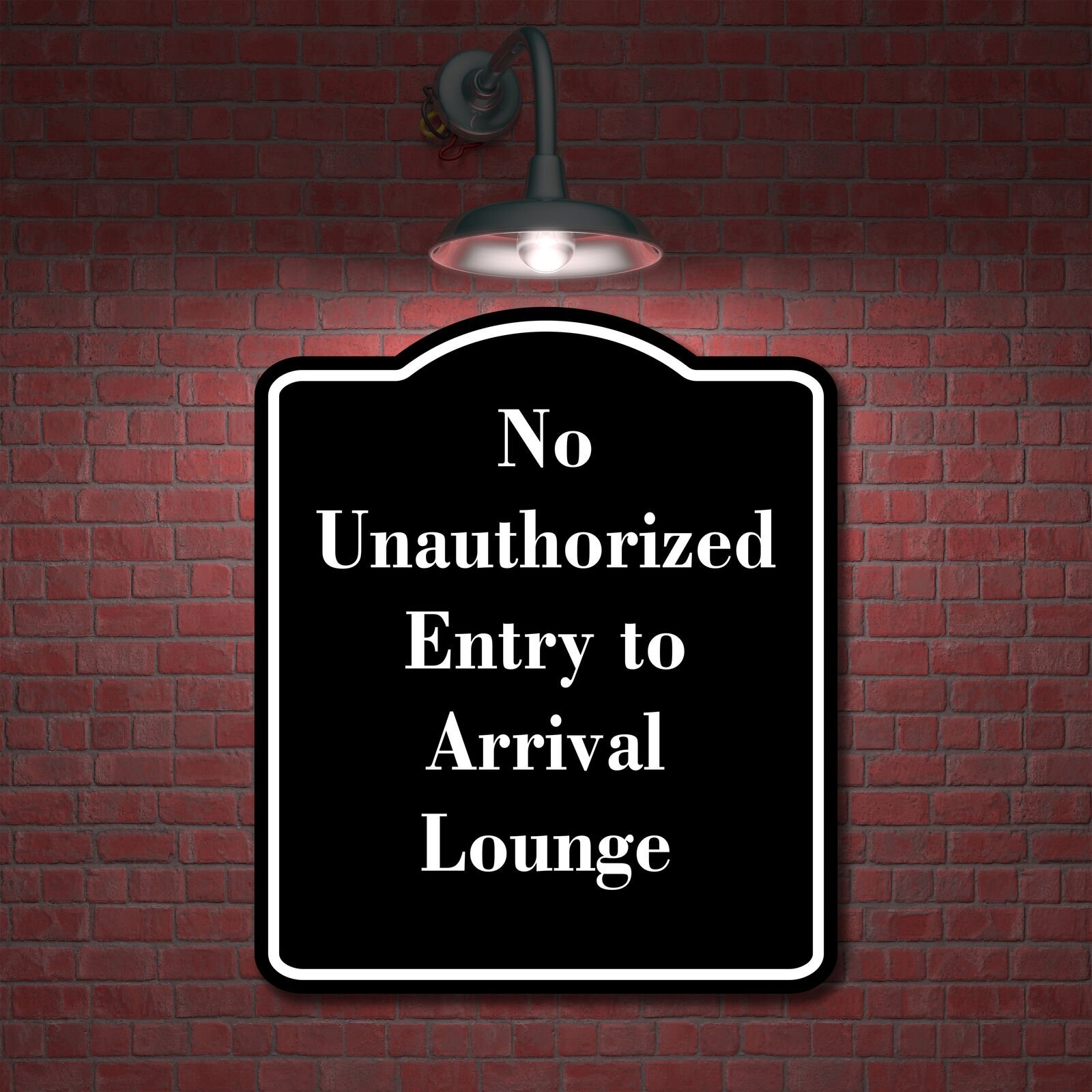 No Unauthorized Entry to Arrival Lounge BLACK Aluminum Composite Sign