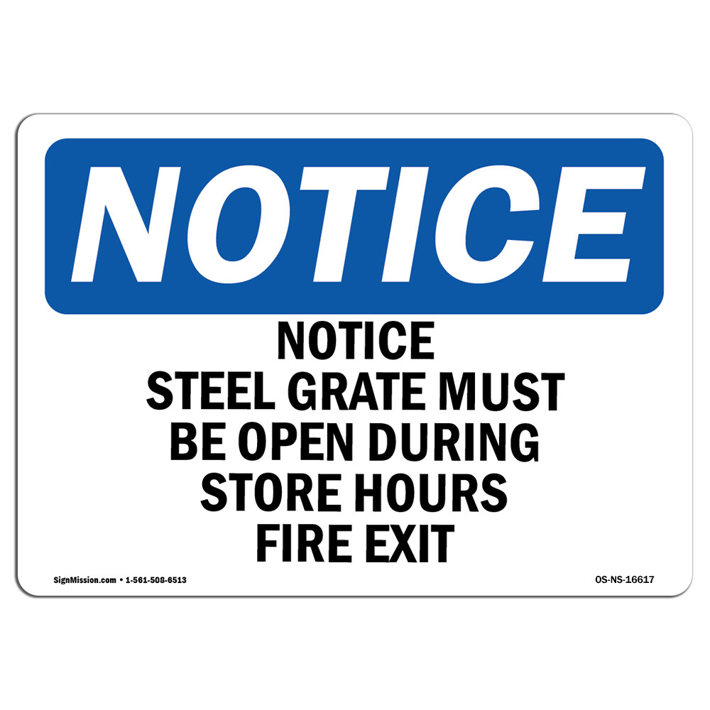 Steel Grate Must Be Open During Store OSHA Notice Sign Metal Plastic Decal