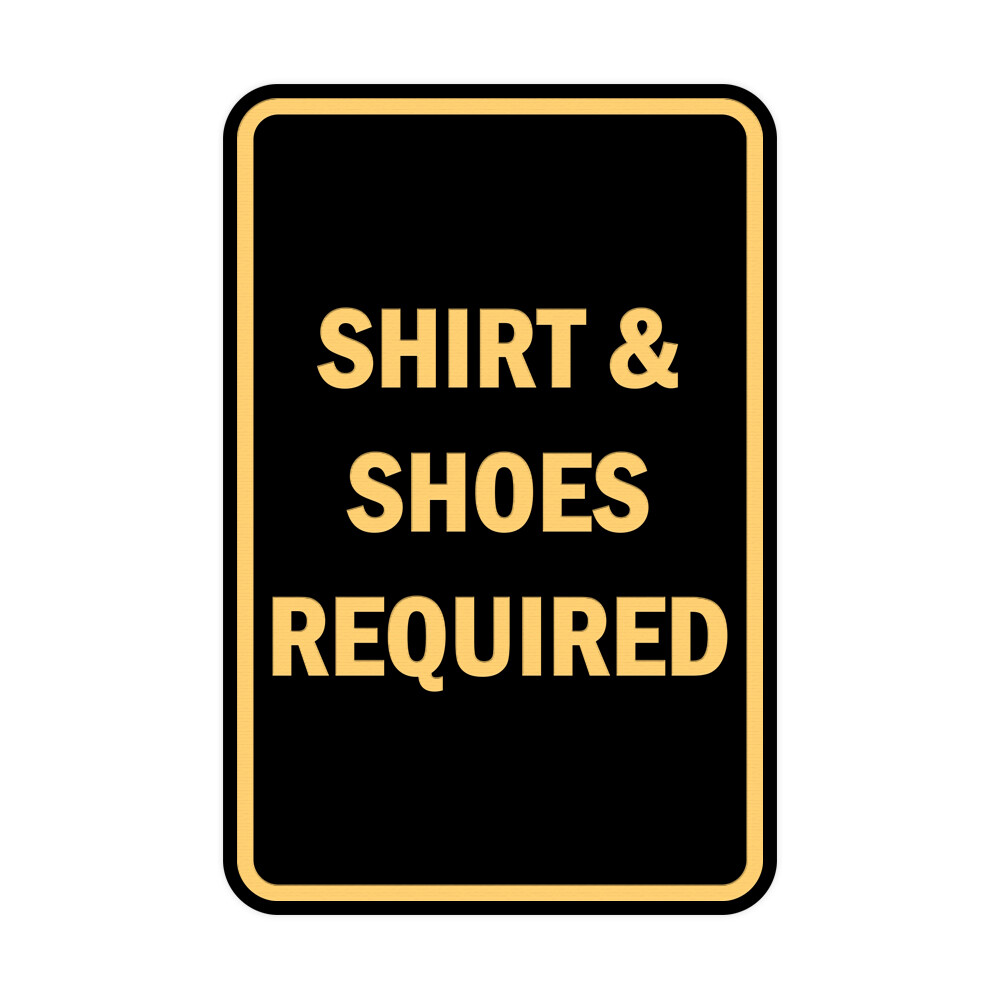 Signs ByLITA Portrait Round Shirt & Shoes Required Sign (Black /Gold) Small 4×6&Prime;