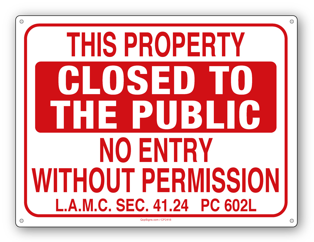 NO ENTRY WITHOUT PERMISSION-LAMC 41.24- Closed to the Public Sign