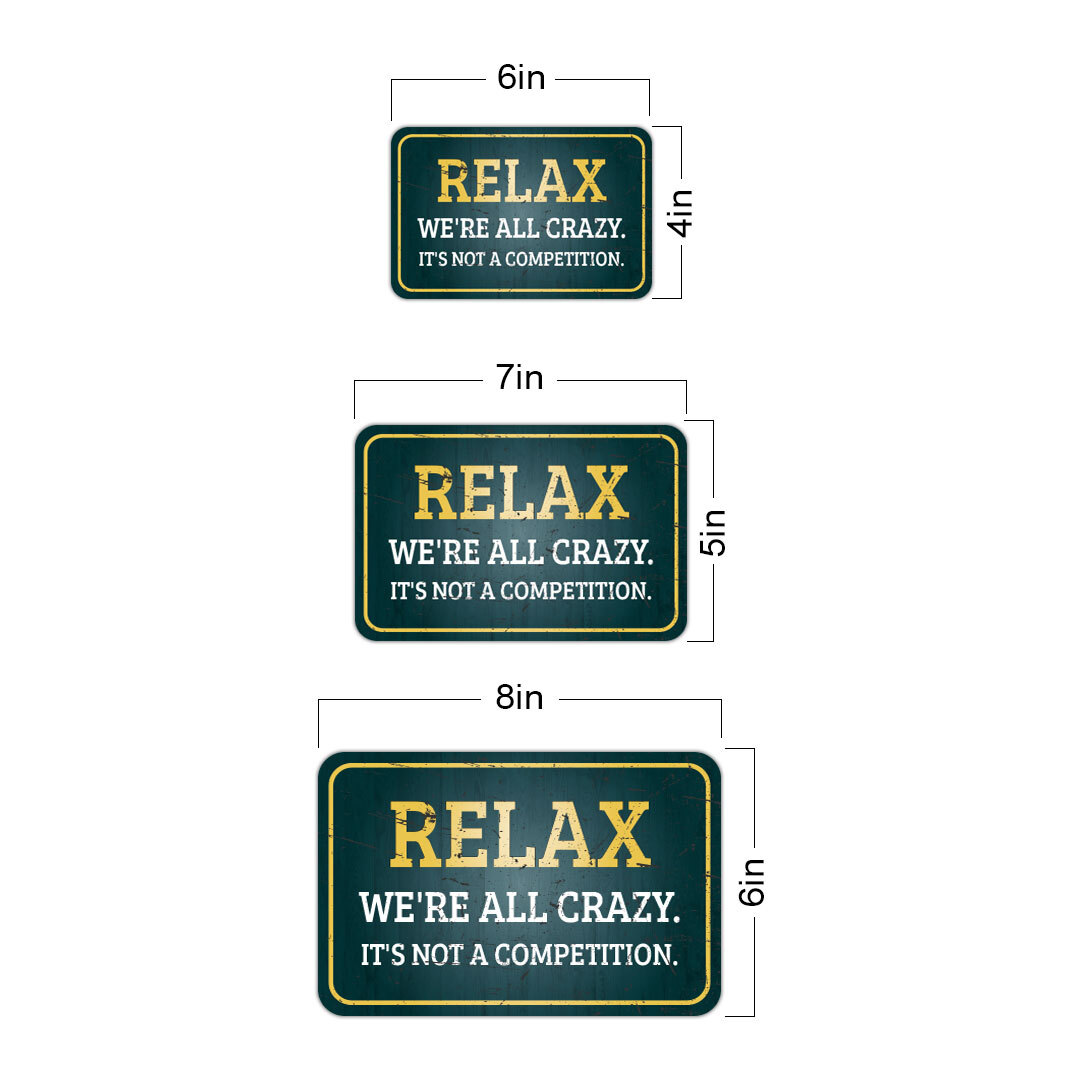 Classic Framed Plus Relax We&rsquo;re All Crazy. It&rsquo;s Not A Competition. Sign