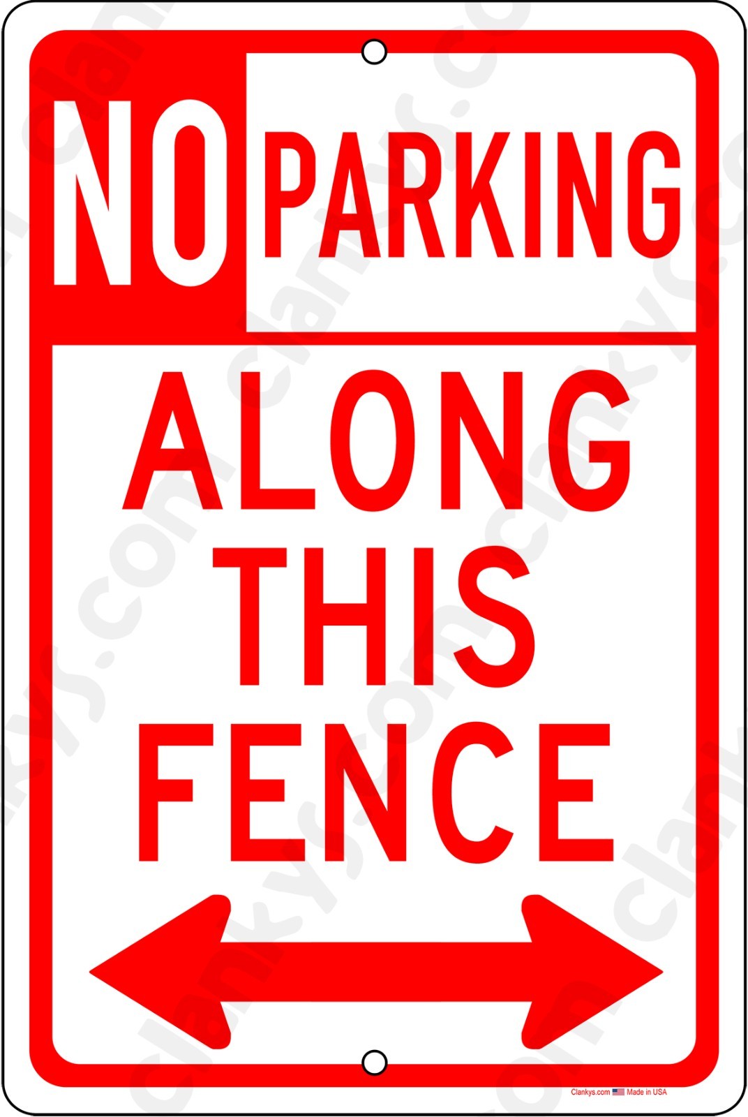 No Parking Along This Fence w/Arrows UV Protected 8&Prime;x12&Prime; Aluminum Sign