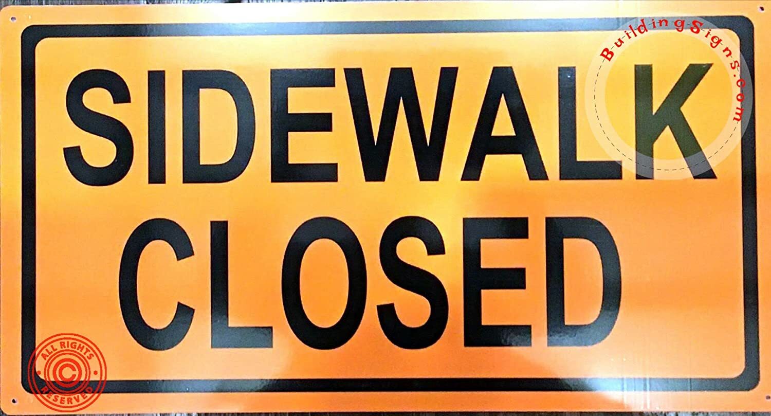 Sidewalk Closed Sign (Orange,Reflective!! Aluminum,12X21,Rust Free) -REF24-1027