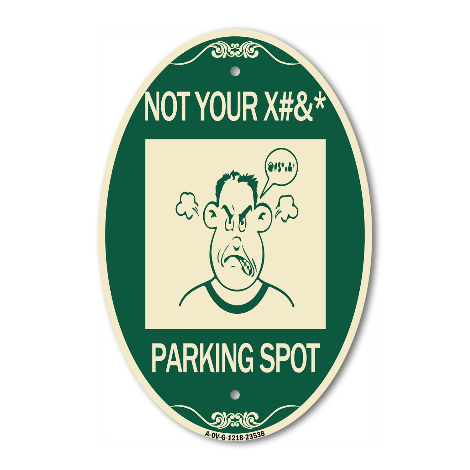 Not Your Parking Spot with Graphics 12&Prime; x 18&Prime; Green & Tan Aluminum Oval Sign