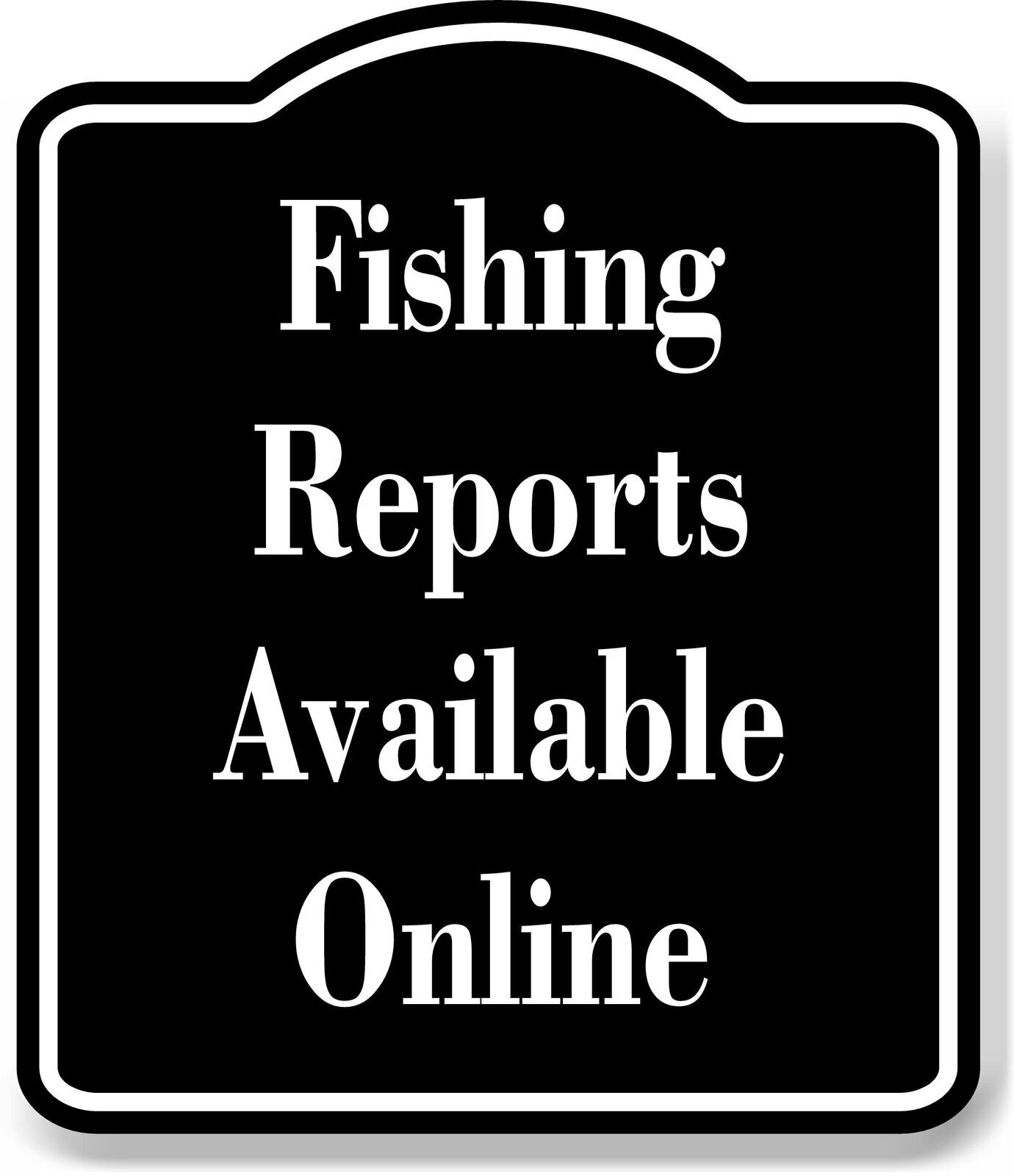 Fishing Reports Available Online Fishing BLACK Aluminum Composite Sign