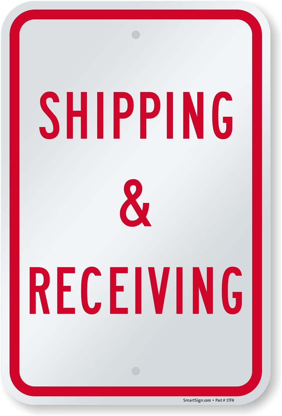 18 X 12 Inch “Shipping and Receiving” Metal Sign, Screen Printed, 63 Mil Laminat