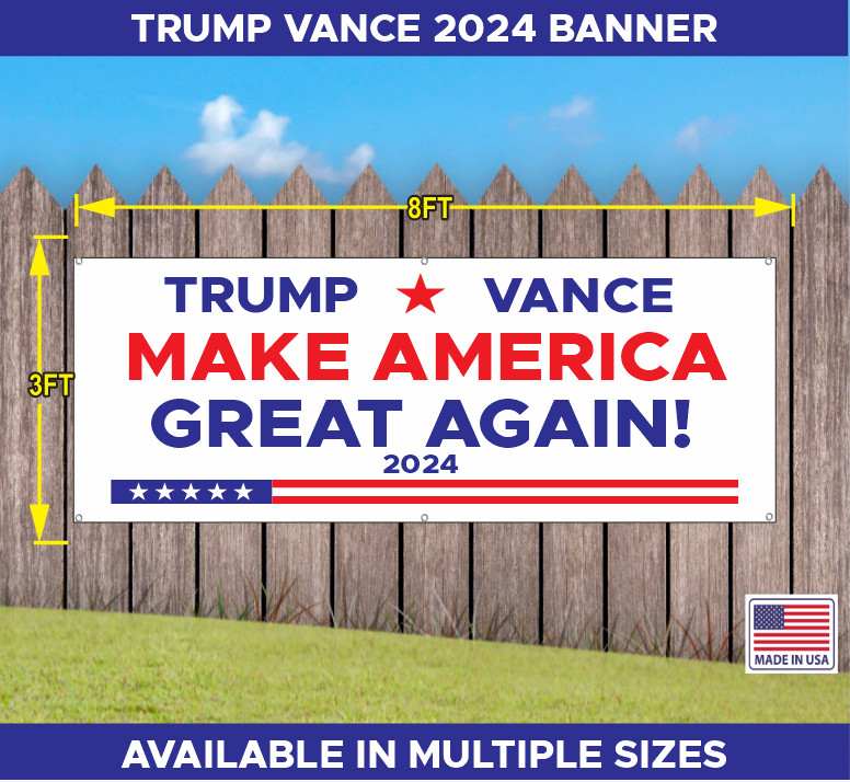 TRUMP VANCE MAGA MAKE AMERICA GREAT AGAIN 2024 BANNER MULTIPLE COLORS