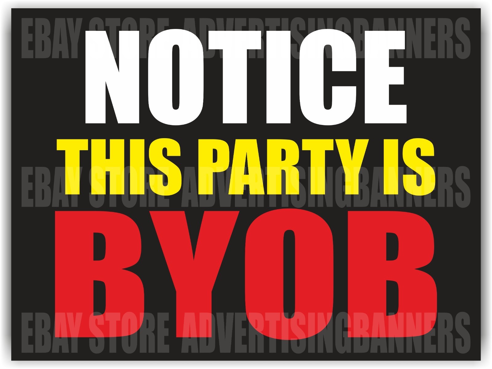 NOTICE THIS PARTY IS BYOB Yard Sign with H-Stakes Lawn Sign