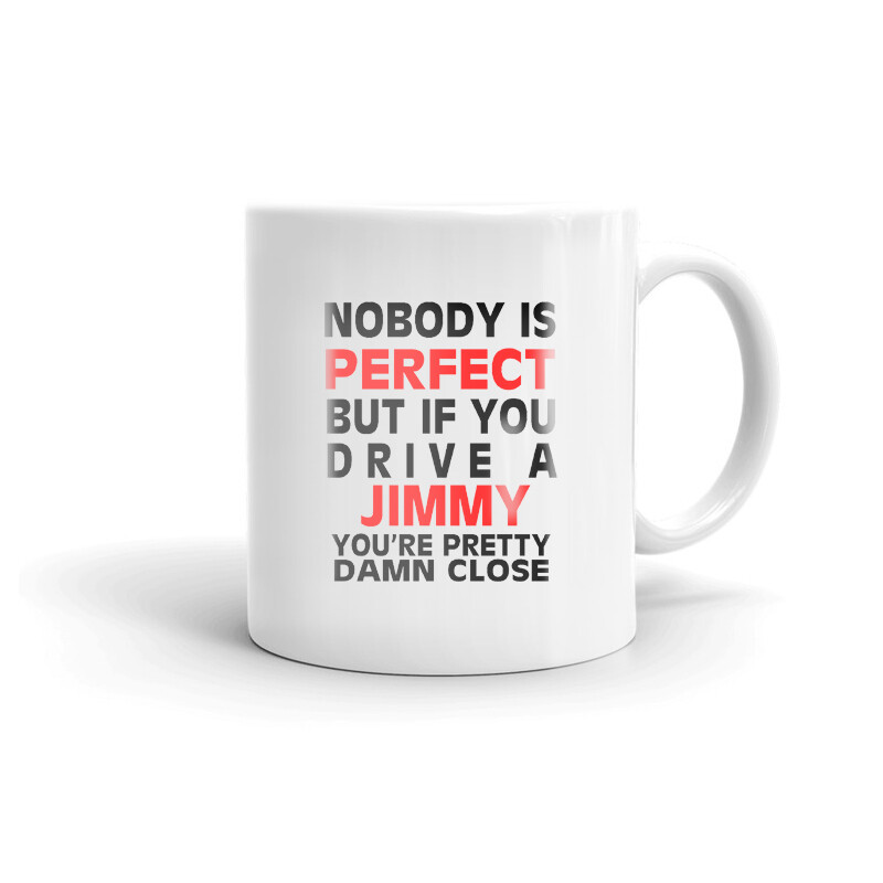 Nobody&rsquo;s Perfect Except JIMMY Driver Coffee Tea Ceramic Mug Office Work Cup