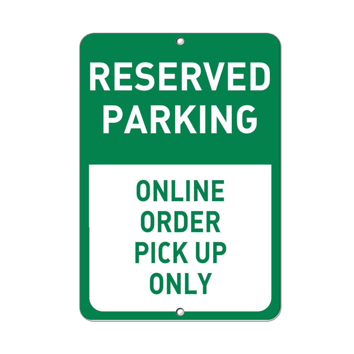 Vertical Metal Sign Multiple Sizes Reserved Parking Online Order Pick up Only