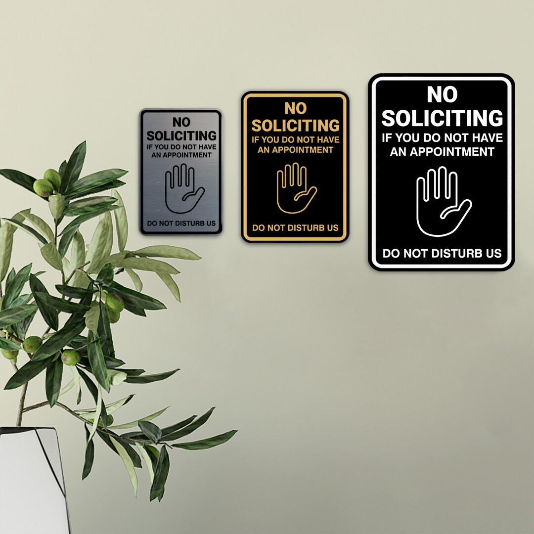 No Soliciting If You Do Not Have An Appointment Do Not Disturb Us