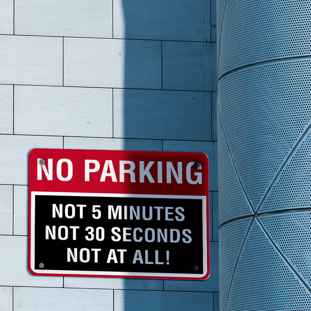 Horizontal Metal Sign No Parking Not 5 Minutes Not30 Seconds at All!