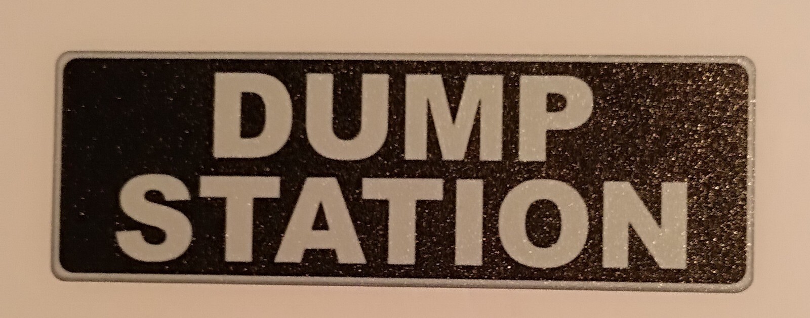 Funny « Dump Station » Restroom Sign 3&Prime; X 9&Prime; Plastic w/Adhesive Strips New