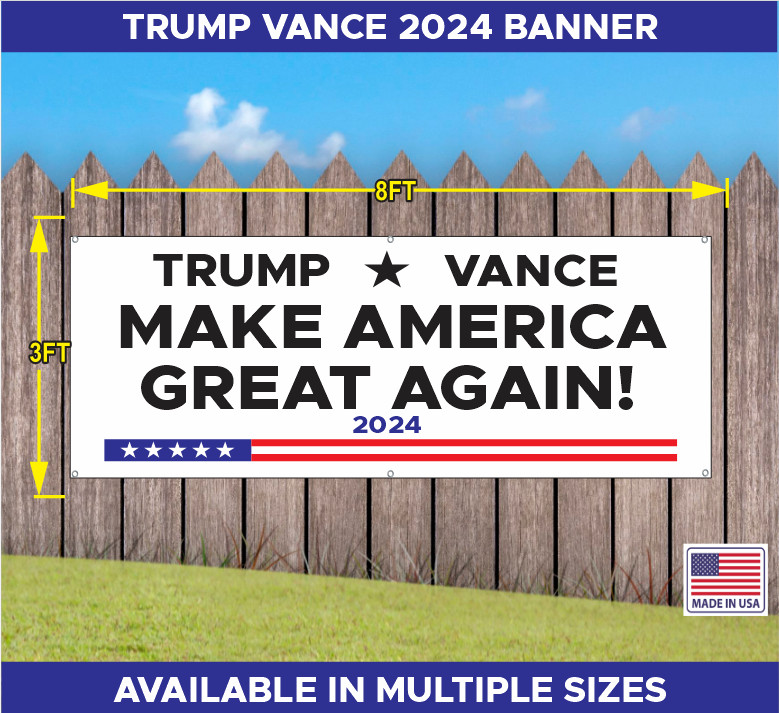 TRUMP VANCE MAGA MAKE AMERICA GREAT AGAIN 2024 BANNER MULTIPLE COLORS