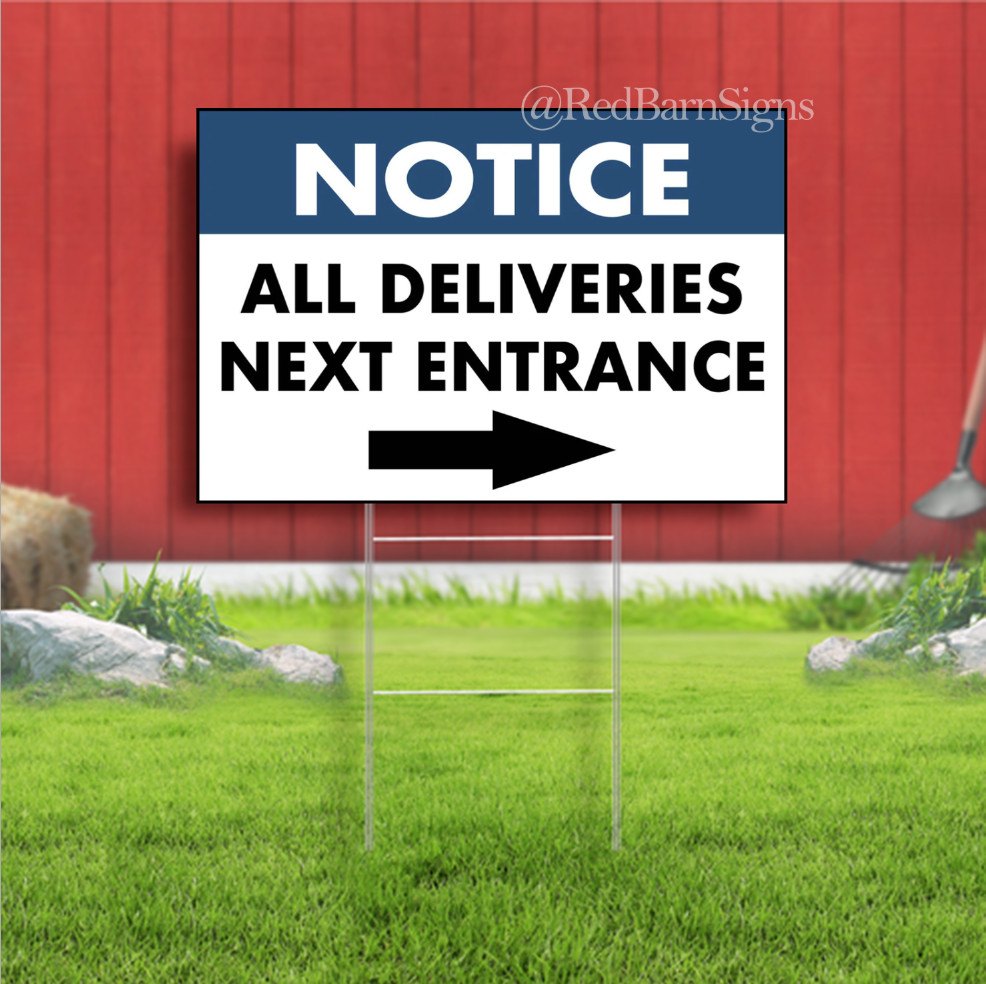 Notice All Deliveries Next Entrance Indoor Outdoor Yard Sign with metal stakes
