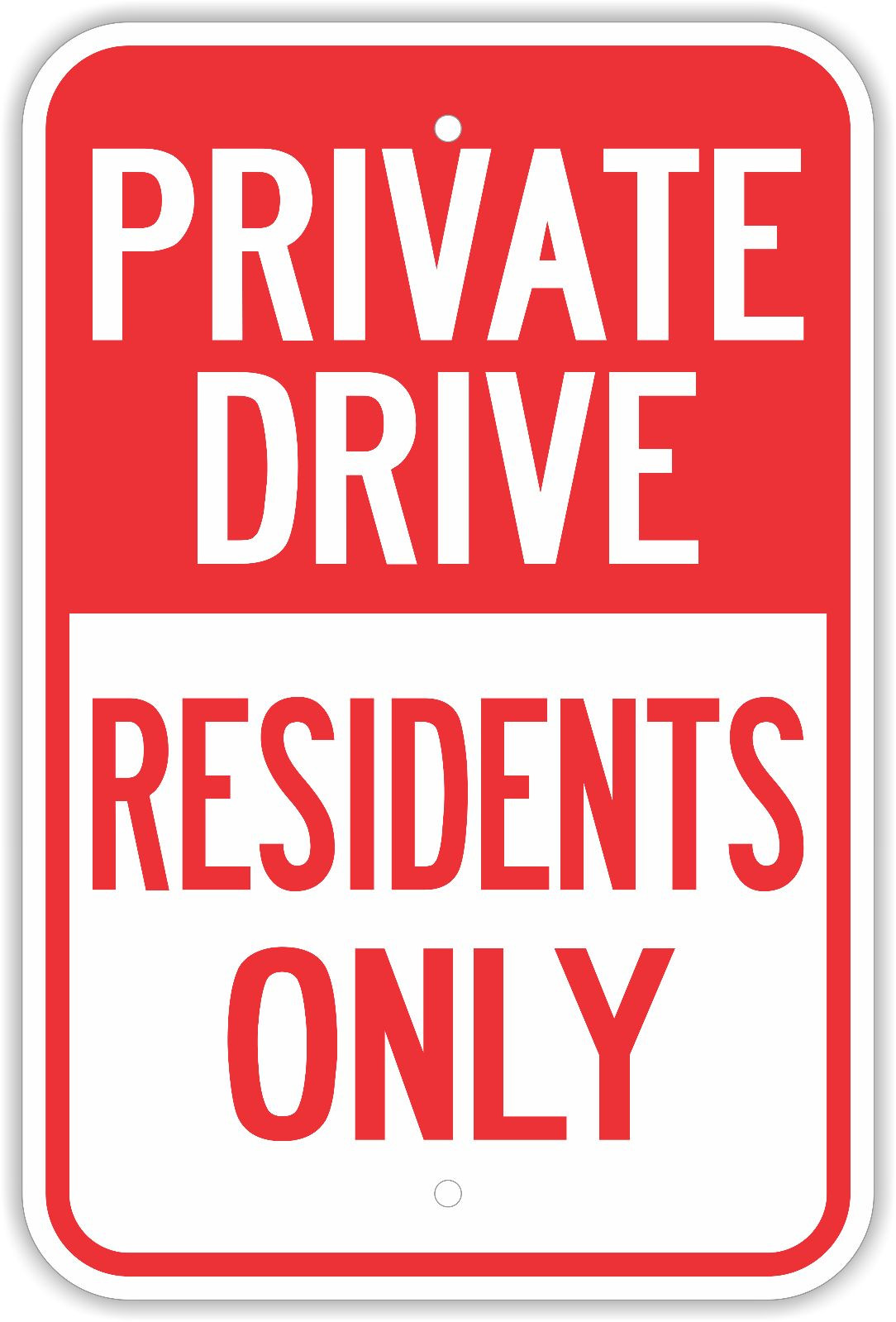 12&Prime;X18&Prime; PRIVATE DRIVE RESIDENTS ONLY ALUMINUM SIGNS Heavy Duty Metal Road Closed