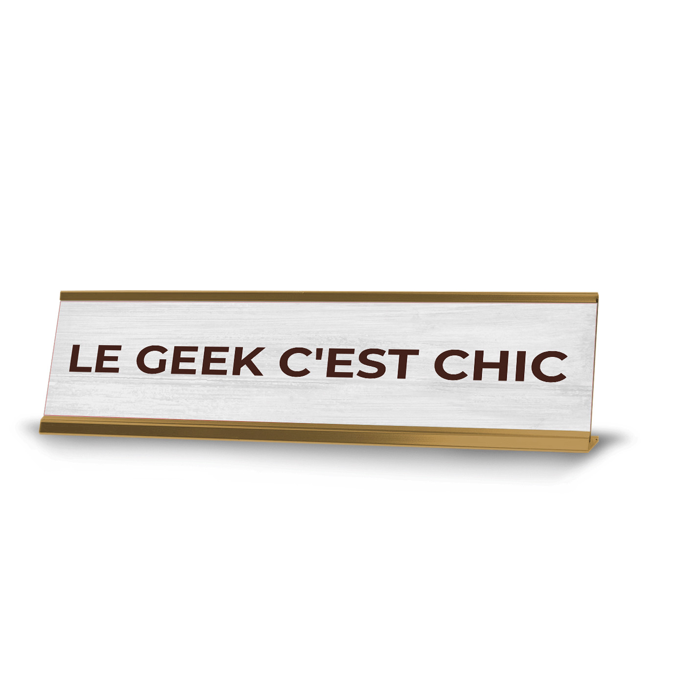 Le Geek C&rsquo;est Chic 2 x 10&Prime; Desk Sign | French Motivational Quote Office Décor