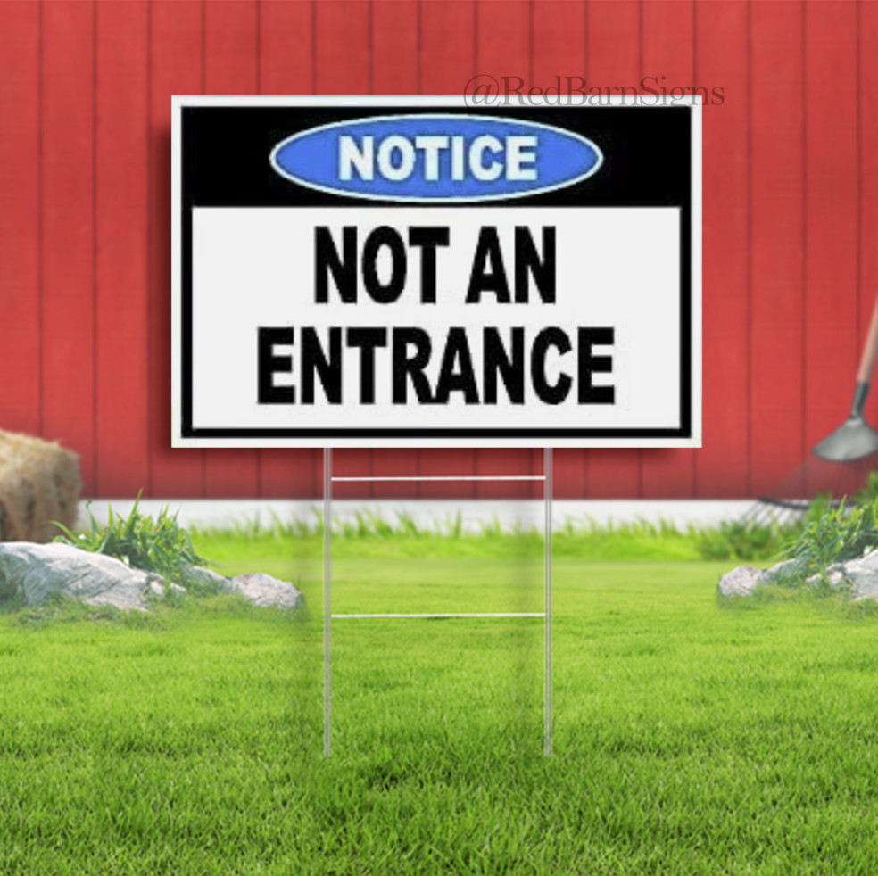 NOTICE Not An Entrance Indoor Outdoor Yard Sign with metal stakes