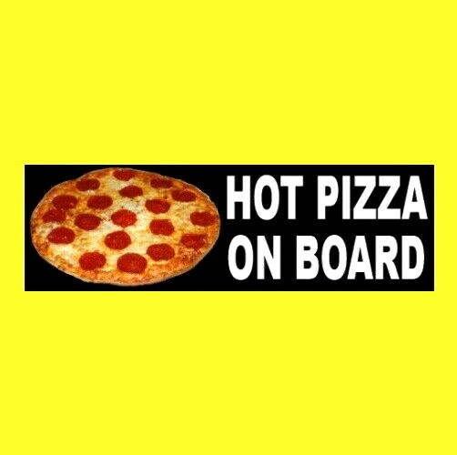 « HOT PIZZA ON BOARD » delivery driver BUMPER STICKER sign restaurant business car