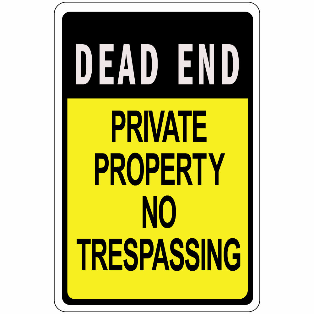 Vertical Metal Sign Multiple Sizes Dead End Private Property No Trespassing