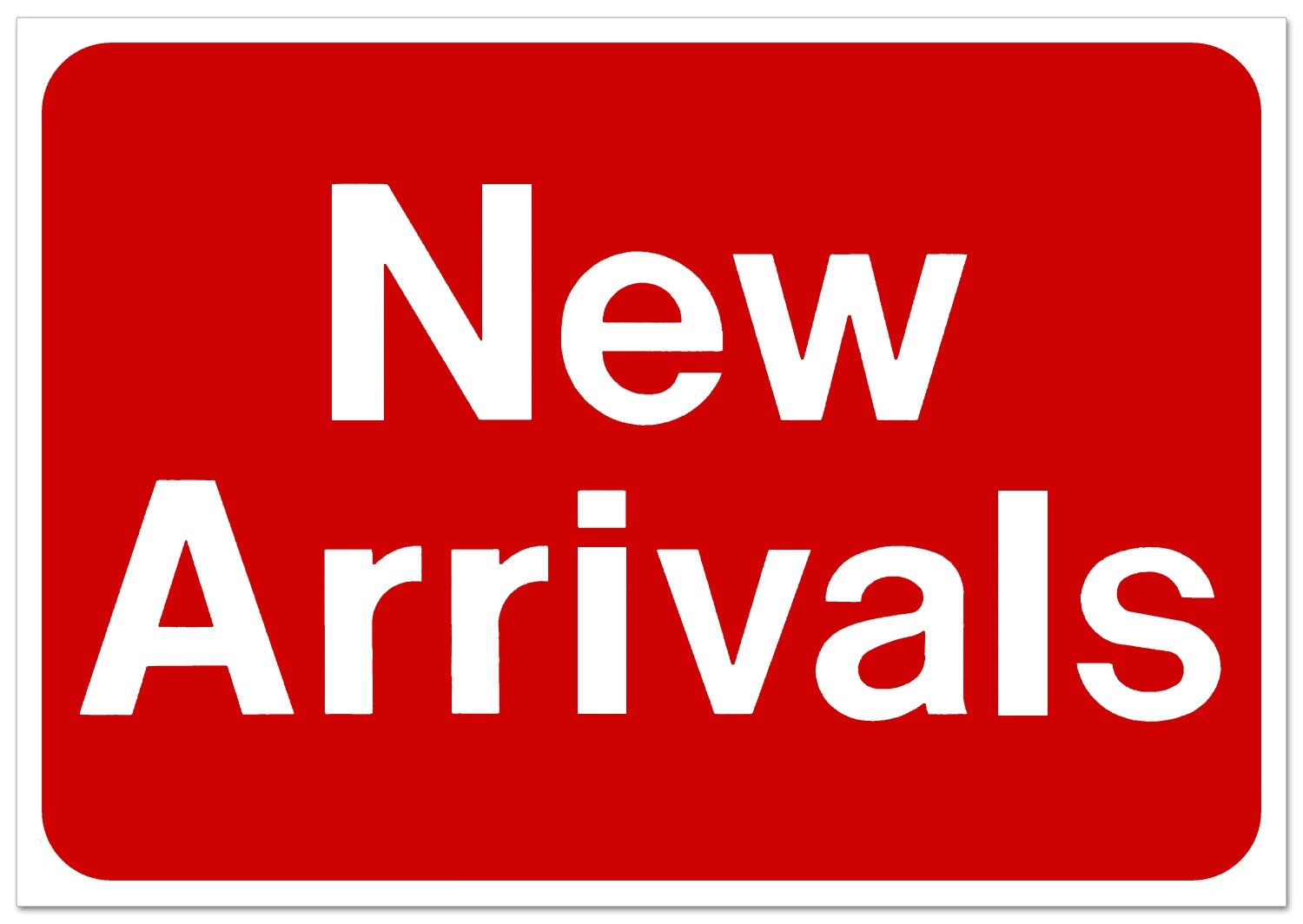 NEW ARRIVALS Retail Store Sale Business Discount Promotion Message 11&Prime;x 7&Prime; signs
