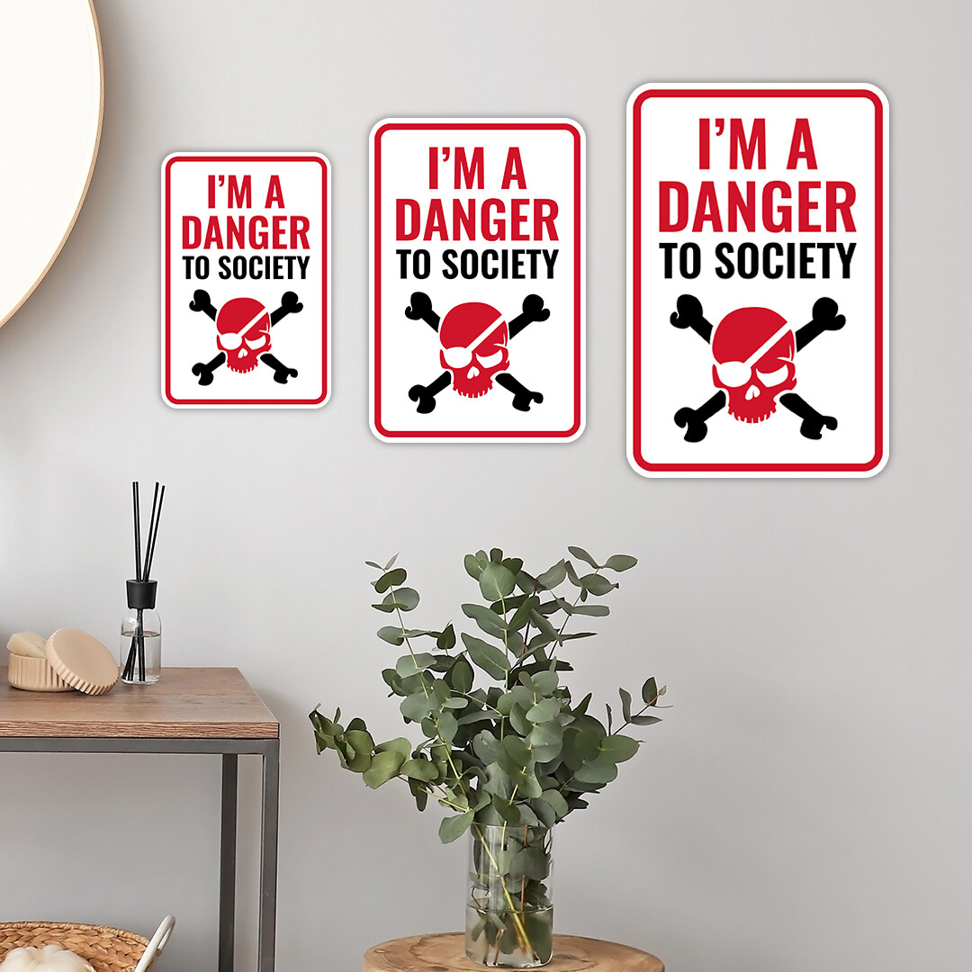 Portrait Round Plus I&rsquo;m A Danger To Society Wall or Door Sign