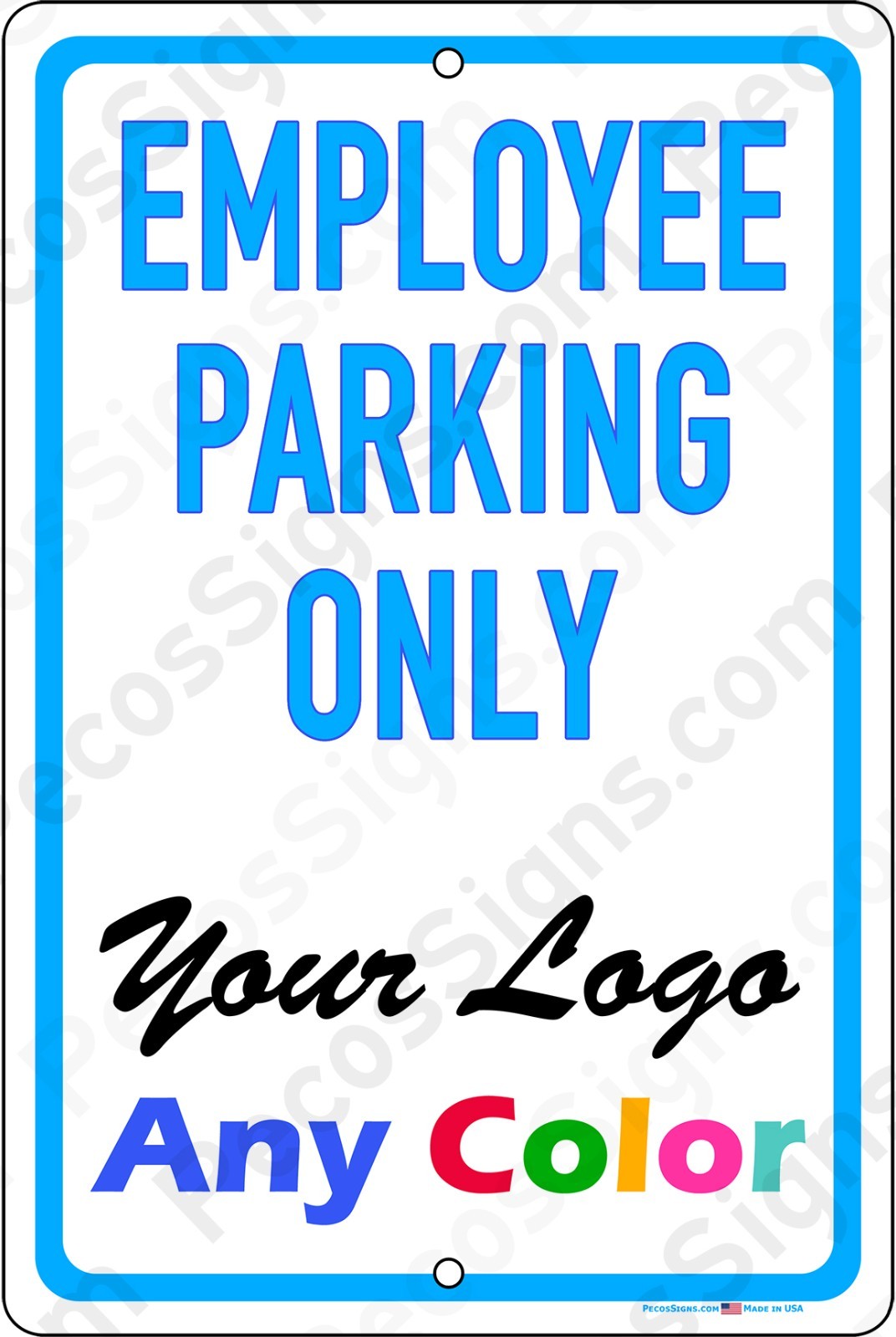 Custom Made Employee Parking Only in Any Color UV Protected 8&Prime;x12&Prime; Aluminum Sign