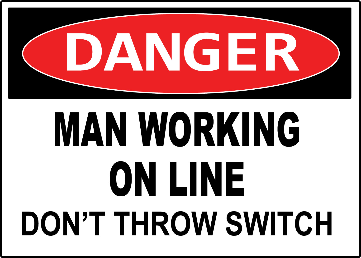 DANGER MAN WORKING ON LINE DON&rsquo;T THROW SWITCH | Adhesive Vinyl Sign Decal