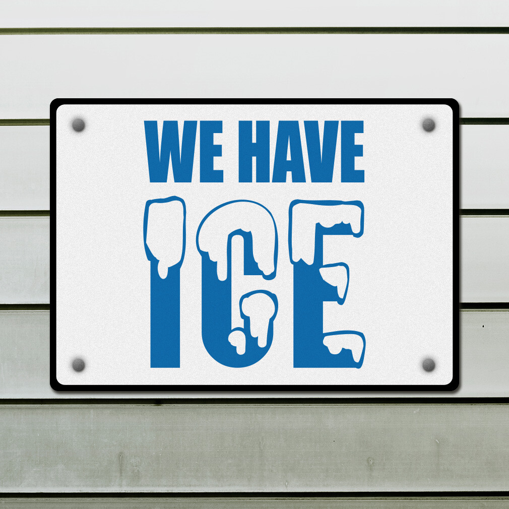 Aluminum Horizontal Metal Sign We Have Ice Business Lunch Room and Break White
