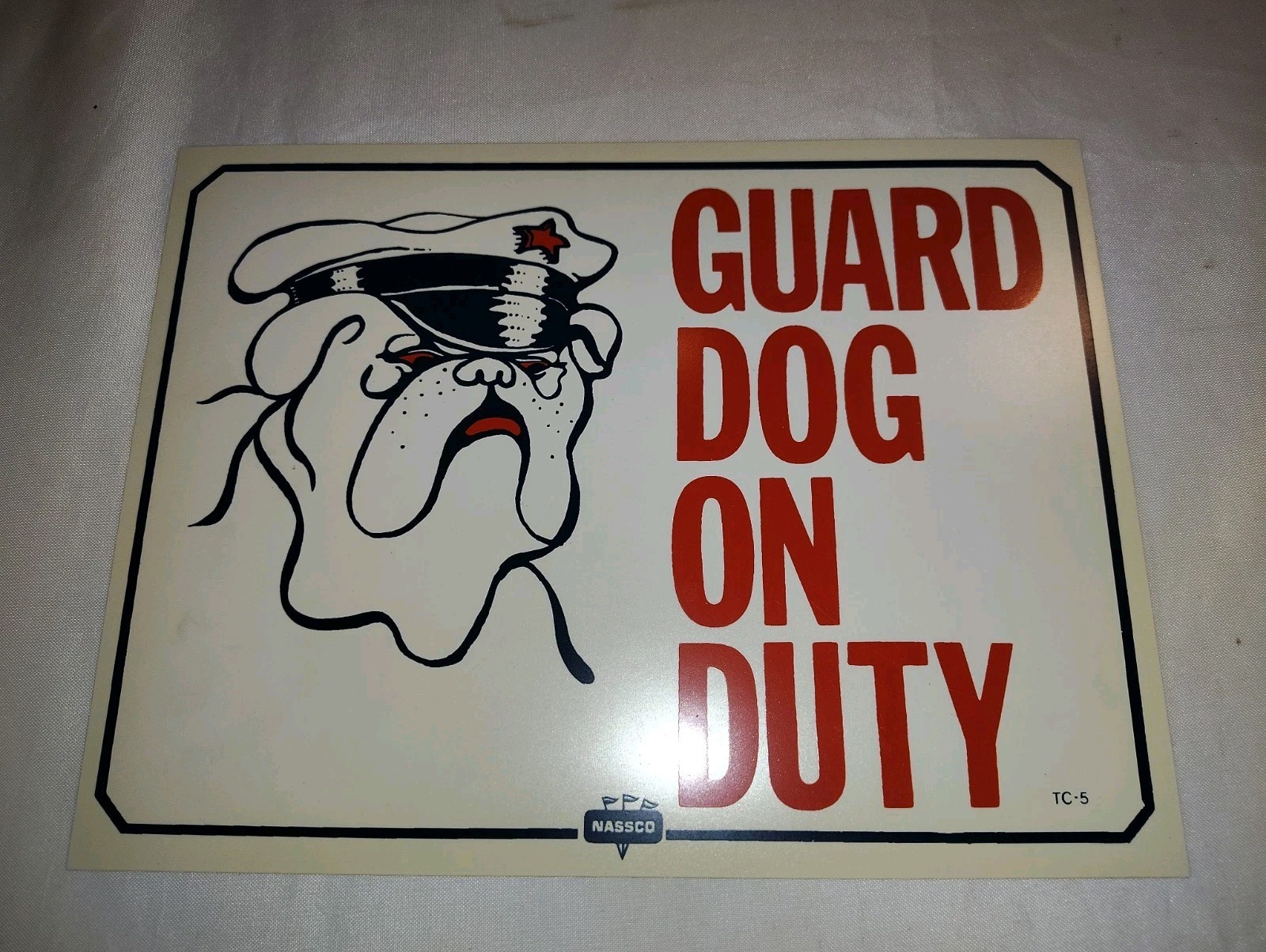 Vintage GUARD DOG ON DUTY Bulldog Sign Nassco TC-5 NOS