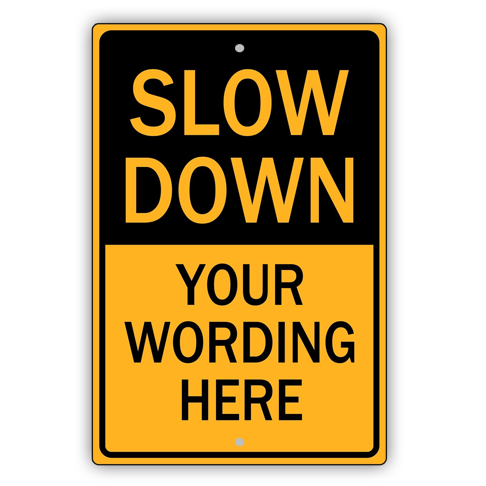 Slow Down Your Wording Here Customized Your Own Instructions Aluminum Metal Sign