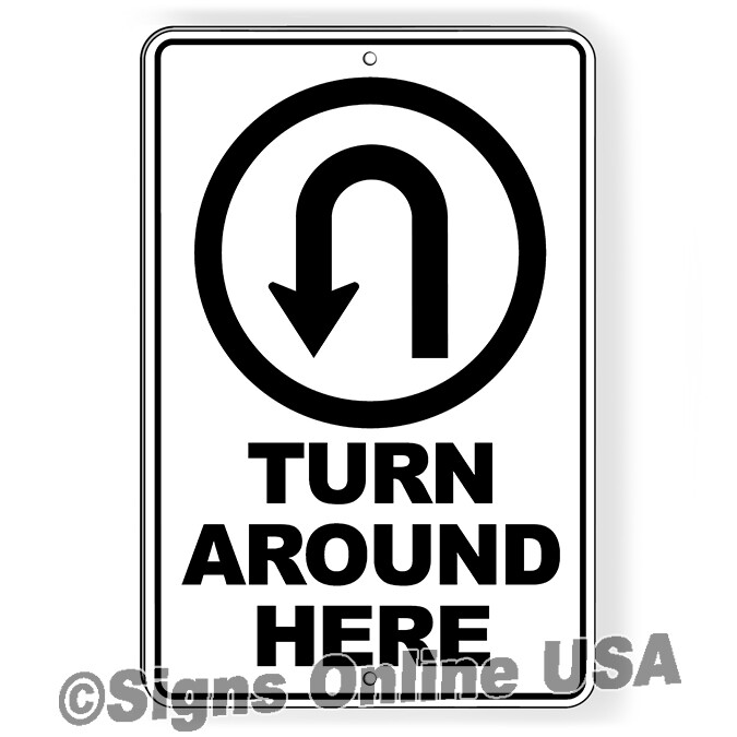 Turn Around Here Sign Or Decal 6 SIZES traffic warning attention parking u turn
