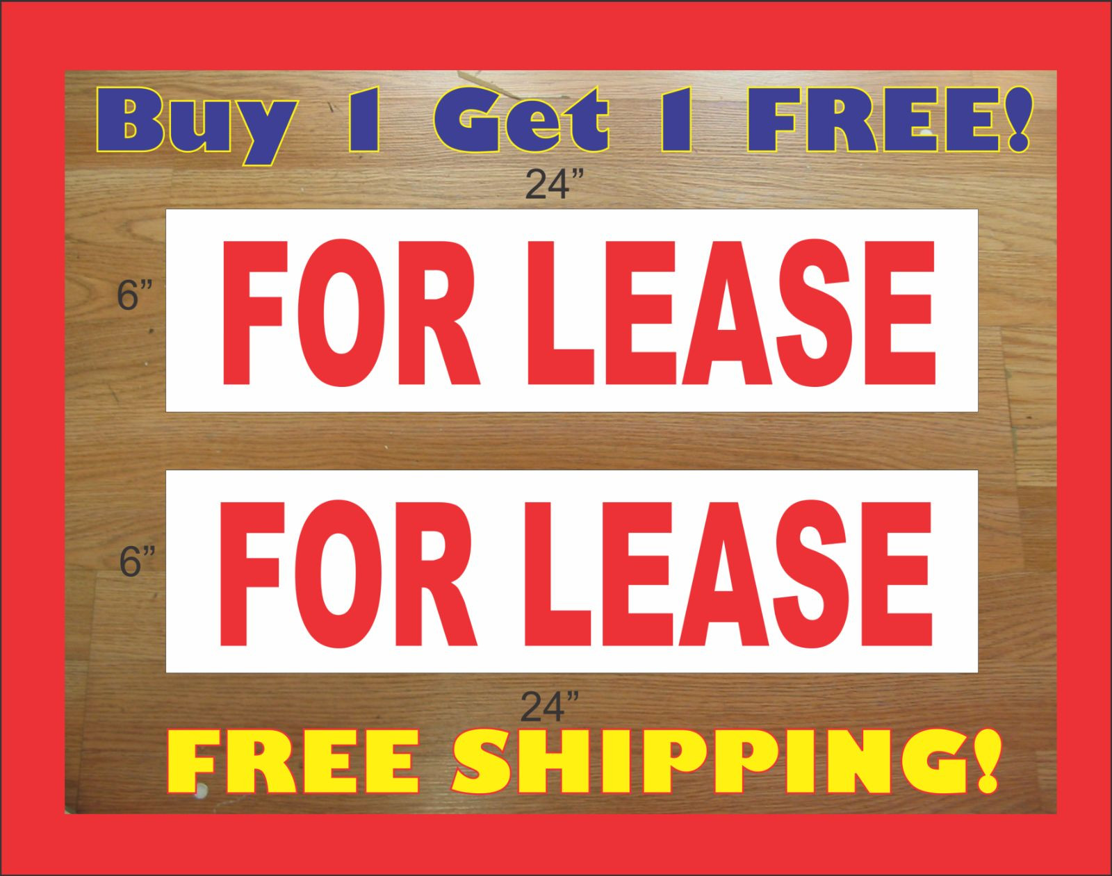 FOR LEASE 6&Prime;x24&Prime; REAL ESTATE RIDER SIGNS Buy 1 Get 1 FREE 2 Sided Plastic