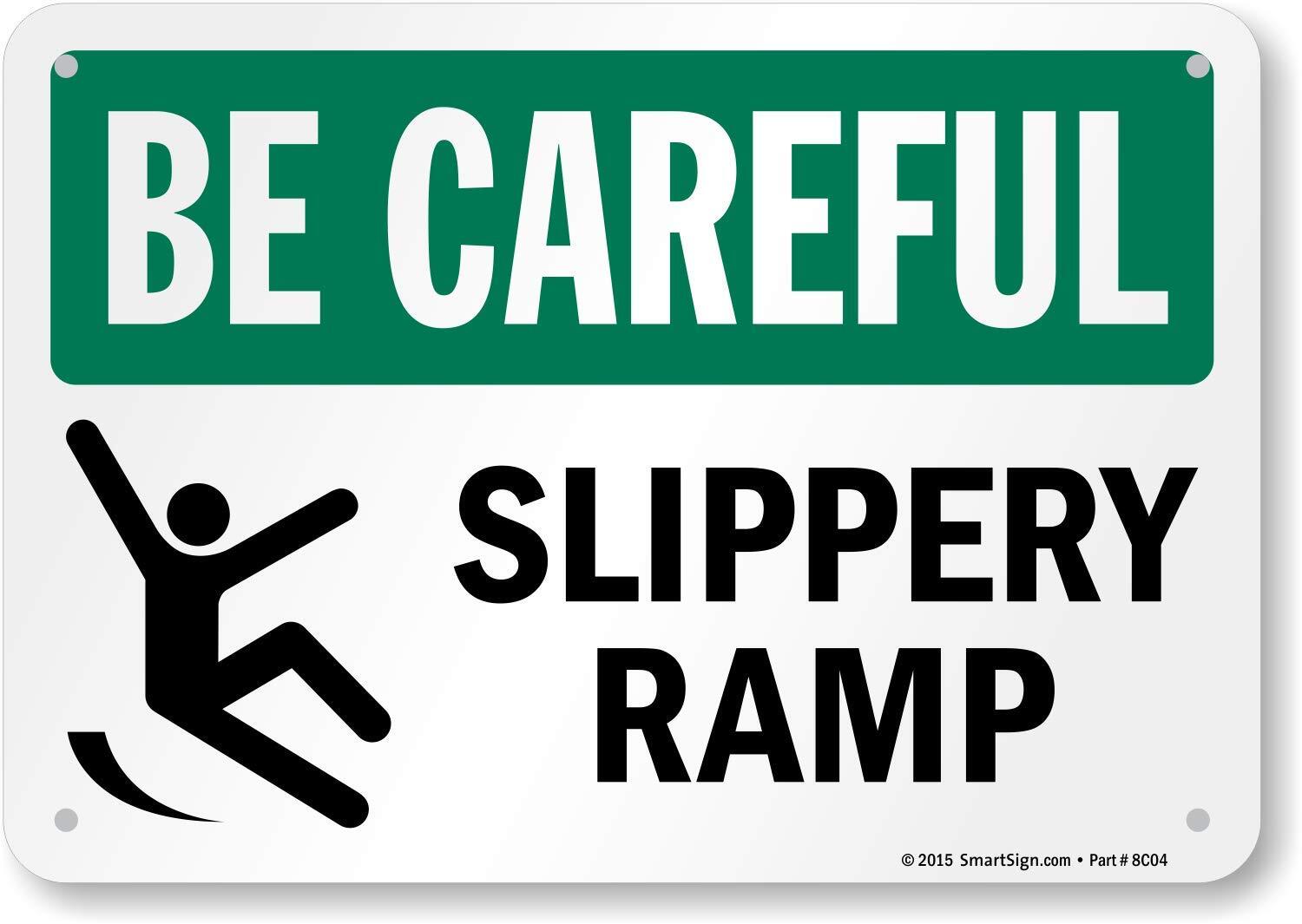 7×10-inch Be Careful Slippery Ramp Sign Weatherproof Rust-Free Aluminum