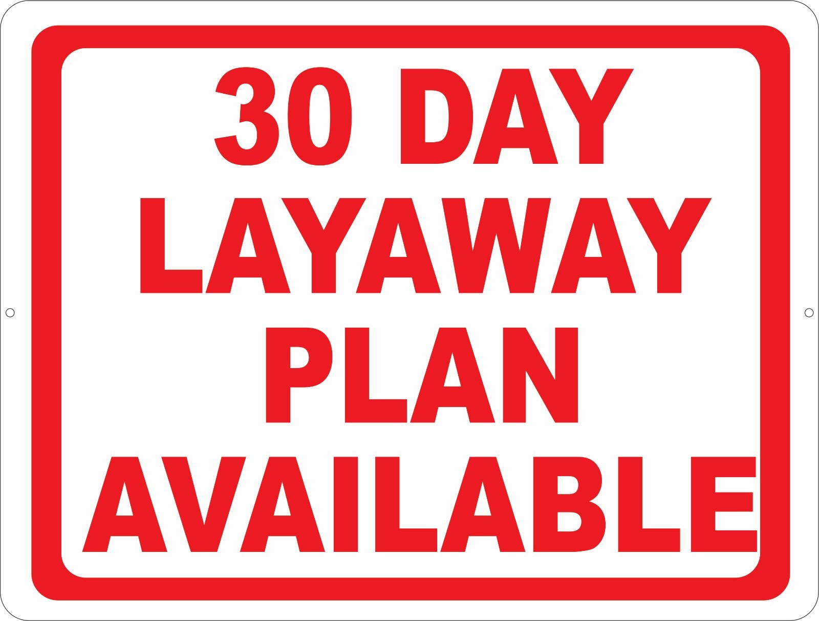  30 Day Layaway Plan Available Sign.Size Options. Lay Away Policy Item Purchase
