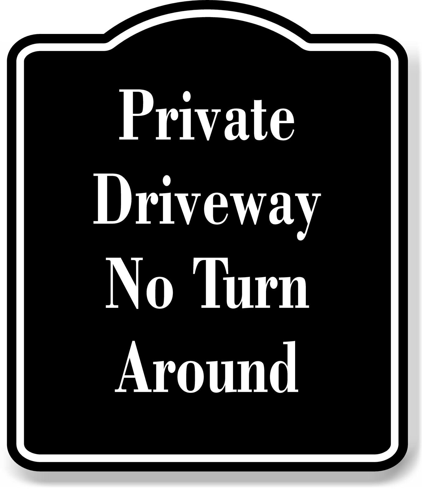 Private Driveway No Turn Around BLACK Aluminum Composite Sign