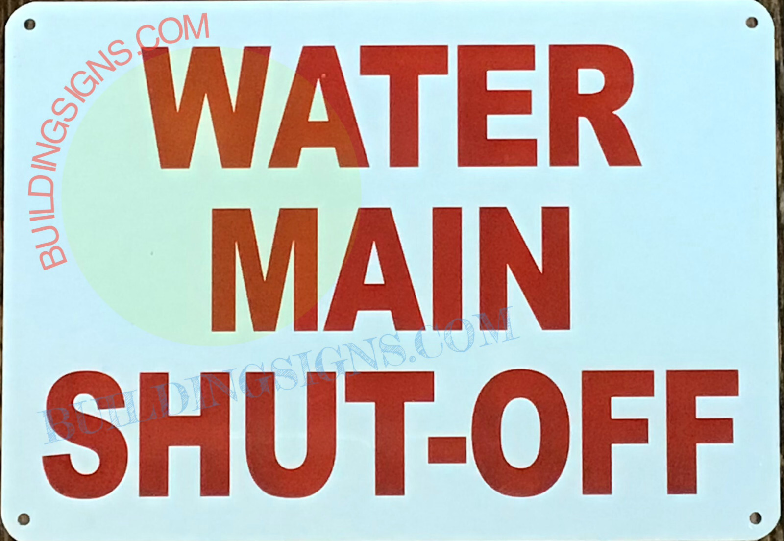 WATER MAIN SHUT-OFF SIGN (7X10 WHITE BACKGROUND ALUMINUM)-REF24-1027