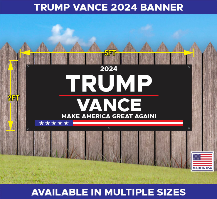 TRUMP VANCE MAGA MAKE AMERICA GREAT AGAIN 2024 BANNER MULTIPLE COLORS